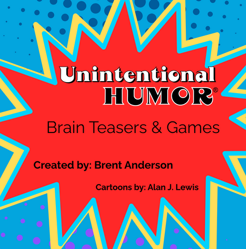 Unintentional Humor Brain Teasers and Games